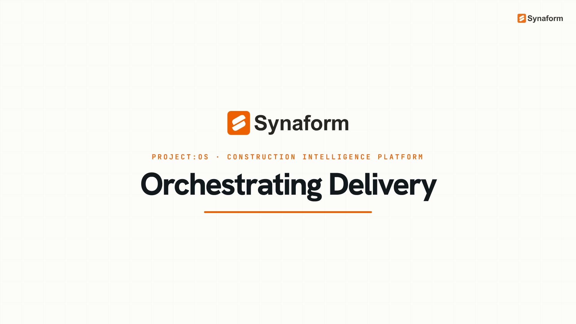 Orchestrating Delivery — Project:OS construction intelligence platform